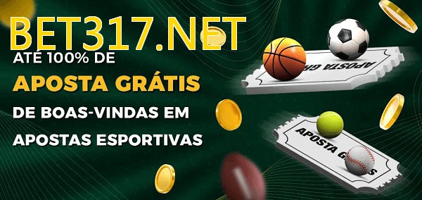 BET317.NETbet Ate 100% de Aposta Gratis